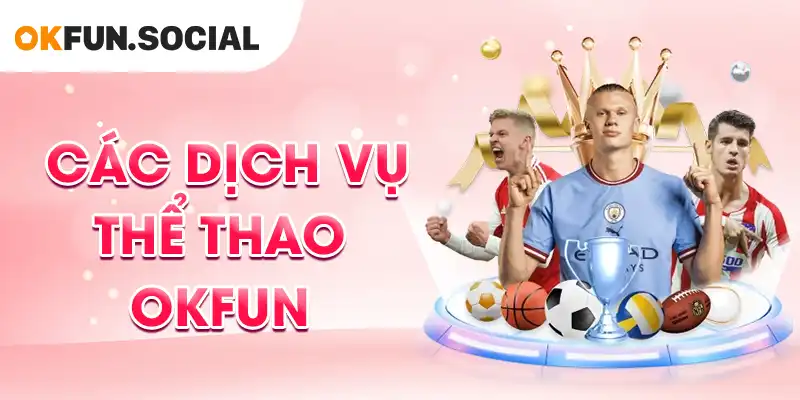 Các dịch vụ thể thao OKFUN